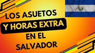 ¿Cómo se pagan los asuetos y Horas extra en El Salvador [upl. by Ayerdna572]