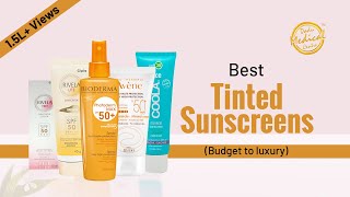 Best Tinted Sunscreen for Face  Budget to Luxury Tinted Sunscreens reviewed by Dr Nivedita Dadu [upl. by Eibo]