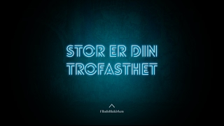 Stor er din trofasthet Lyric Video  Filadelfiakirken Oslo [upl. by Ycrep]