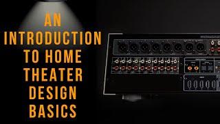 An Introduction to Home Theater Design Basics [upl. by Kyne912]