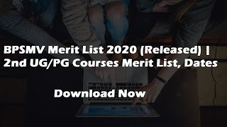 BPSMV Merit List 2020 Released  2nd UGPG Courses Merit List Dates [upl. by Schofield]