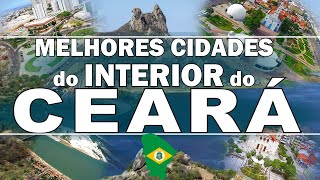 TOP 10 cidades do interior do CEARÁ para morar [upl. by Tnilc]