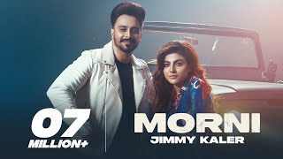 Morni  Jimmy Kaler  Gurlez Akhtar  Gur Sidhu  Punjabi Songs 2021  Punjabi Songs 2021 [upl. by Ytsihc692]