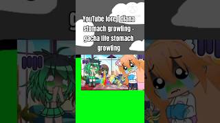 YouTube lore  diana stomach growling  gacha life stomach growling alphabetloreanimation [upl. by Yroggerg]