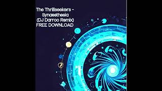 The Thrillseekers  Synaesthesia DJ Darroo Remix [upl. by Keily]