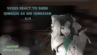 SVSSS react to Shen Qingqiu as Shi Qingxian 11 [upl. by Atikel]