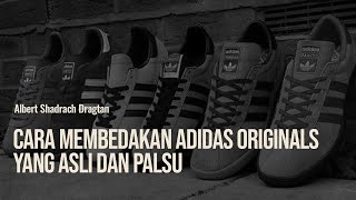 CARA MEMBEDAKAN ADIDAS ORIGINALS YANG ASLI DAN PALSU bagian pertama [upl. by Anoniw154]