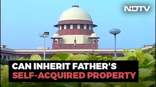 Daughters To Inherit Fathers SelfAcquired Property If No Will Supreme Court [upl. by Herrmann]