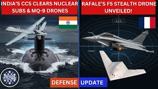 INDIA’S CCS Clears Nuclear Subs amp MQ9 Drones – Rafale’s F5 Stealth Drone Unveiled defense update [upl. by Enyrb]