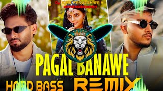 Pagal Banawe Dj Remix  Hard Bass  High Vibration Mix  Dj Parveen Saini Mahendergarh [upl. by Pedroza385]