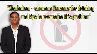 Alcoholism common Reasons for drinking and tips to overcome this problem  Psychiatrist Prathap [upl. by Georas]