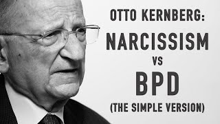 Narcissism vs BPD The Simple Version  OTTO KERNBERG [upl. by Opalina79]