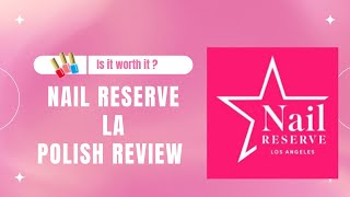 Nail Reserve Polish Review IS IT WORTH IT [upl. by Burman775]