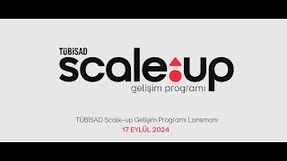 17 Eylül 2024 TÜBİSAD ScaleUp Gelişim Programı Lansmanı [upl. by Arrimat]