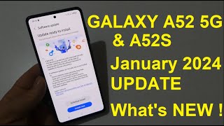 Galaxy A52 5G amp A52S  January 2024 Update  Whats New  About One UI 61 [upl. by Silado]