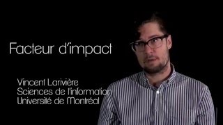 Facteur dimpact définition du concept par Vincent Larivière Université de Montréal [upl. by Enelec]