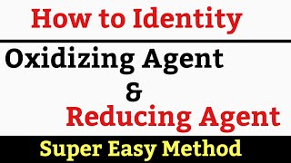 How to Identify Oxidizing Agent and Reducing Agent  Trick to Identify Oxidizing Reducing Agent [upl. by Marcelo]