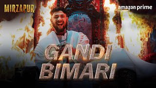 Gandi Bimari ft raga  Music Video  Mirzapur  Prime Video India [upl. by Crispin]