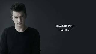 Charlie Puth  Patient lyrics [upl. by Ahsirek]