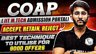 COAP 2024 IIT MTECH Portal  Accept Retain Reject  Complete Explanation [upl. by Ahserb]