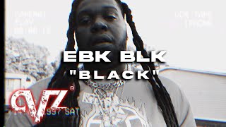 EBK BLK  Black Official Video [upl. by Amees]