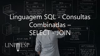 Banco de Dados  Linguagem SQL  Consultas Combinadas  SELECT  JOIN [upl. by Htebilil]