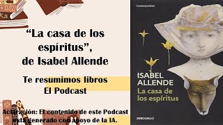 Libro quotLa casa de los espíritusquot de Isabel Allende RESUMEN [upl. by Osborn521]