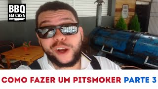 COMO FAZER UM SMOKER  PARTE III DE III FINAL [upl. by Collen]