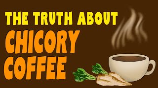 CHICORY COFFEE  The best health coffee alternative [upl. by Nareik787]