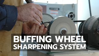 Buffing Wheel Sharpening System [upl. by Py]