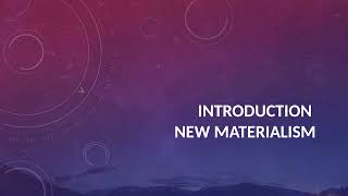 New Materialism  Introduction  Karen Barad Donna Haraway Jane Bennett Rosi Braidotti [upl. by Ecinom]