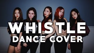 BLACKPINK  quotWHISTLEquot Dance Cover [upl. by Nna]