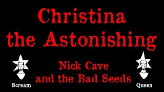 Nick Cave and the Bad Seeds  Christina The Astonishing Karaoke [upl. by Enileuqaj198]