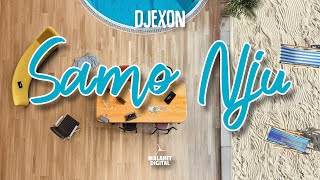 DJEXON  SAMO NJU Official Lyrics [upl. by Idisahc941]