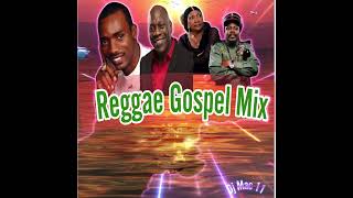 The Best uplifting Reggae Gospel mix [upl. by Sirc]