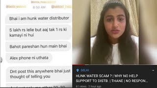 HUNK WATER SCAM   WHY NO HELP SUPPORT TO DISTB  THANE  NO RESPONSE  SAHIL KHAN  SAM [upl. by Valeria]