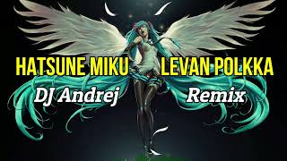 Hatsune Miku  Levan Polkka remix [upl. by Allicserp535]