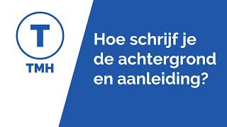 Hoe schrijf je de achtergrond en aanleiding van je hboscriptie [upl. by Nnitsuj]