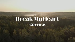 GRAHAM  Break My Heart Official Lyric Video [upl. by Carlee211]