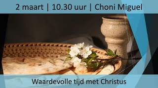 Waardevolle tijd met Christus  Choni Miguel  02032024 [upl. by Airot382]