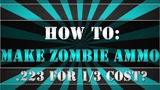 How to make Zombie 223 Ammo for 13 the COT of Factory New [upl. by Yellhsa]