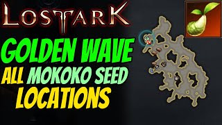 LOST ARK  GOLDEN WAVE ISLAND ALL MOKOKO SEED LOCATIONS [upl. by Goldfarb]