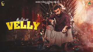 Velly Official Video  Mr Dhatt  G Hawk Studio  Latest Punjabi Song 2021 [upl. by Nowell895]