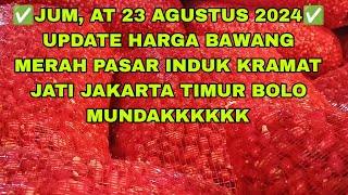 ✅ ALHAMDULILLAH JOS ✅JUM AT BAROKAH ✅ UPDATE HARGA BAWANG MERAH PASAR INDUK KRAMAT JATI MUNDAKKKKK✅ [upl. by Lleryd969]