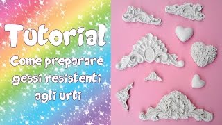 Tutorial COME PREPARARE GESSI RESISTENTI AGLI URTI [upl. by Judy758]