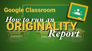 How to use an Originality Report in Google Classroom [upl. by Yrem]