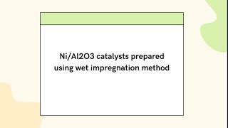 NiAl2O3 catalyst prepared using wet impregnation [upl. by Thomey632]