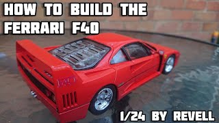 How to build the Ferrari F40  124 scale model by Revell [upl. by Netty]