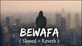 Bewafa  Slowed  Reverb  Imran Khan  Sad Song  Lofi Song  Midnight Chill  Relax 5million [upl. by Enitsirt]