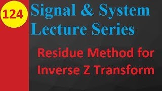 Residue Method for Inverse Z Transform in Signals and Systems [upl. by Tiga]